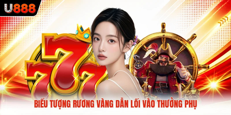 Biểu tượng rương vàng dẫn lối vào thưởng phụ