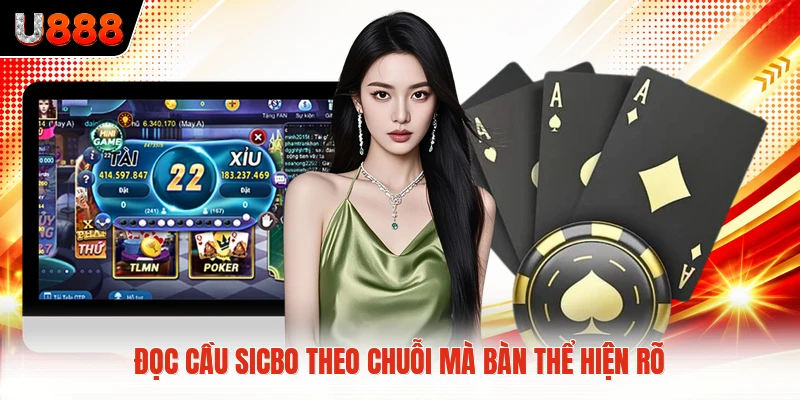 Đọc cầu Sicbo theo chuỗi mà bàn thể hiện rõ