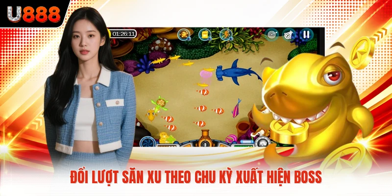 Đổi lượt săn xu theo chu kỳ xuất hiện boss