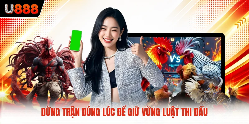 Dừng trận đúng lúc để giữ vững luật thi đấu