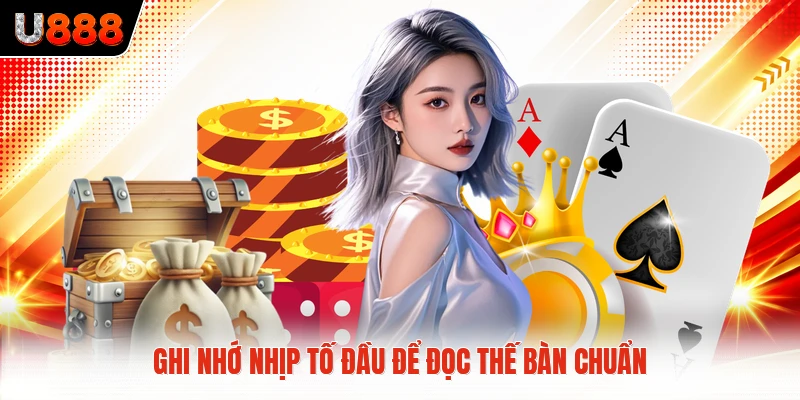 Ghi nhớ nhịp tố đầu để đọc thế bàn chuẩn