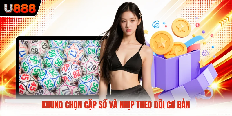 Khung chọn cặp số và nhịp theo dõi cơ bản