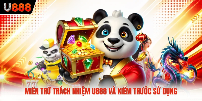 Miễn trừ trách nhiệm U888 và kiểm trước sử dụng