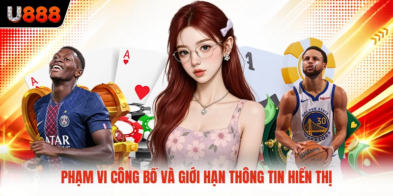 Phạm vi công bố và giới hạn thông tin hiển thị