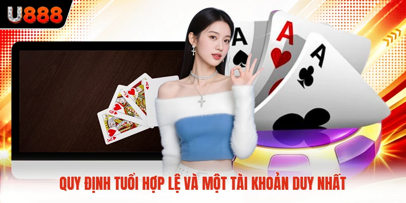 Quy định tuổi hợp lệ và một tài khoản duy nhất
